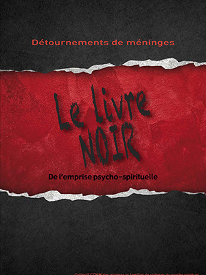 Détournement de méninges : Le livre noir de l’emprise psycho-spirituelle - Centre contre les Manipulations Mentales